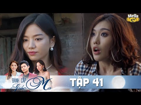 ĐÁNH CẮP GIẤC MƠ TẬP 41 | Phim hay Việt Nam - Hạ Anh, Quốc Huy, Bạch Công Khanh, Quỳnh Hương