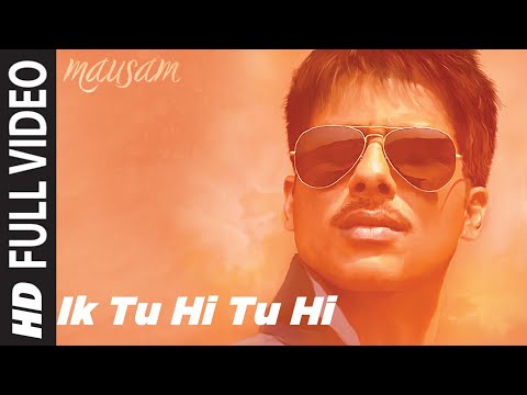 Ik Tu Hi Tu Hi Full Song in HD | Mausam | Ft. Shahid Kapoor |...