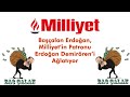 BAŞÇALAN Erdoğan, Milliyet'in Sahibi DEMİRÖREN'e Hakaret Ediyor