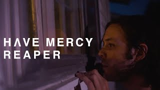 Watch Have Mercy Reaper video