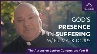 God's Presence in Suffering | Second Week of Lent