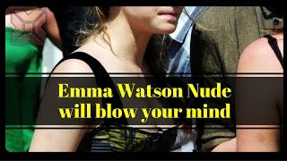 Emma Watson Nude will blow your mind - Breaking News Today USA
