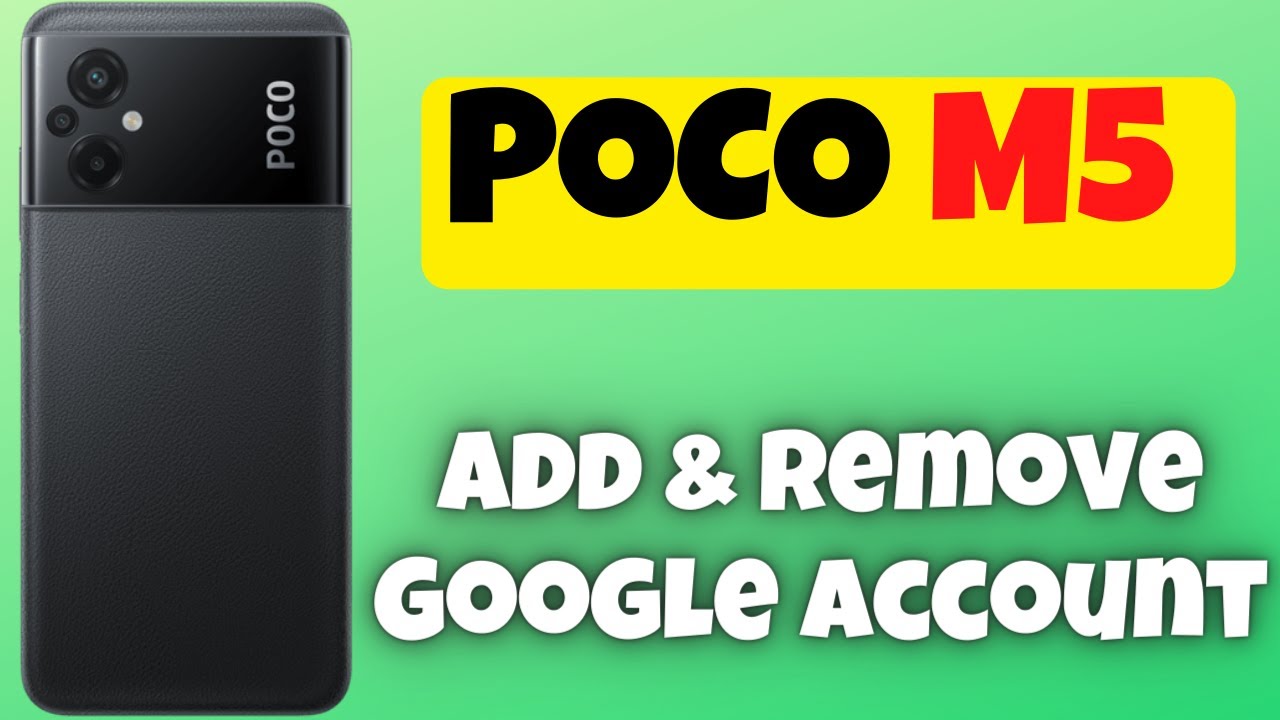 How to Add & Remove Google Account in Poco M5 How to Add & Remove Google Account in Poco M5