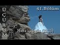 Uçurum (41-ci bölüm) - TAM HİSSƏ