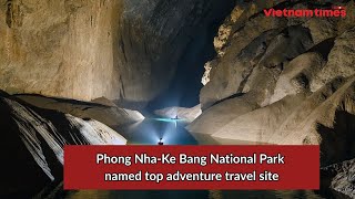 Phong Nha - Ke Bang National Park Named Top Adventure Travel Site
