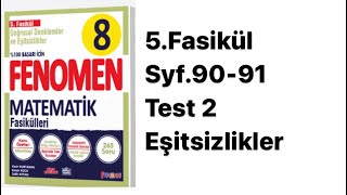 8.SINIF FENOMEN 5.FASİKÜL S.90-91 TEST 2 EŞİTSİZLİKLER