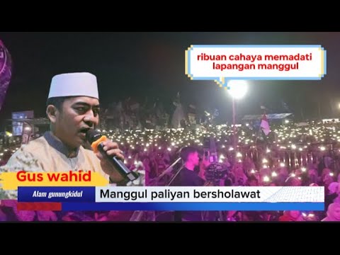 ❗Gus wahid❗Manggul paliyan bersholawat