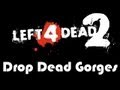 Left 4 Dead 2 - Drop Dead Gorges HD gameplay (M)