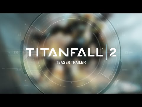 Titanfall 2 - Teaser Trailer
