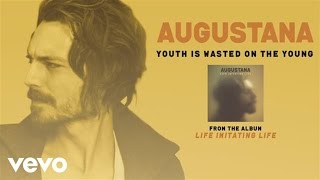 Watch Augustana Youth Is Wasted On The Young video
