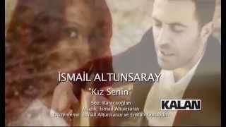 İsmail Altunsaray - Kız Senin 