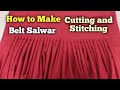 Belt Salwar Cutting and Stitching