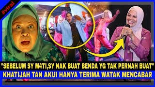 Sebelum Sy M4Ti,Sy Nak Buat Benda Yg Tak Pernah Buat.khatijah Tan Akui Hanya Terima Watak Mencabar