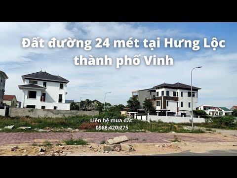 Đầu Tư Đất Đường 24 Mét Hưng Lộc TP Vinh Để Kinh Doanh - LH: 0968.420.275