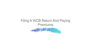Filing A Wcb Return And Paying Premiums