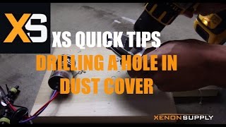 XS HID Quick Tips: Drilling Hole in Dust Cover