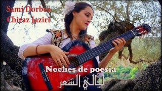 Noches De Poesía Sami Dorbez &Chiraz Jaziriofficial Clip Hqليالي الشعر