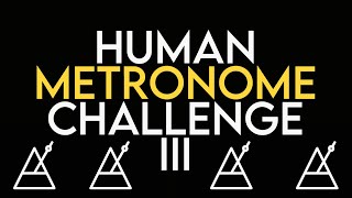 Human Metronome Challenge 3
