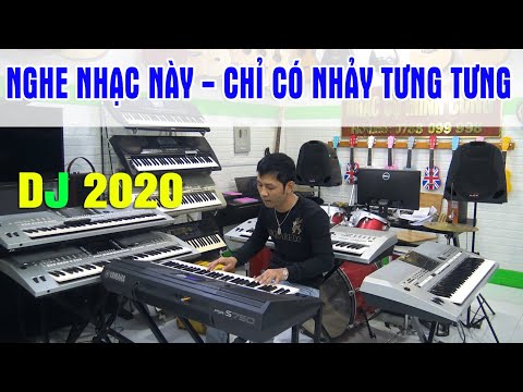 Nhạc Sống DJ Sôi Động 2020 - Nghe Là Muốn Bay Muốn Nhảy
