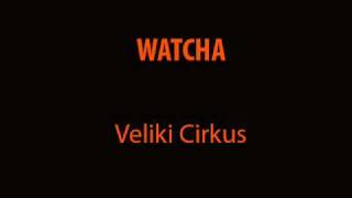 Watch Watcha Veliki Cirkus video