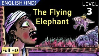 The Flying Elephant: Learn English (IND) with subtitles - Story for Children The Flying Elephant: Learn English (IND) with subtitles - Story for Children