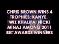 CHRIS BROWN WINS BIG AT BET AWARDS, KHALIFA, MINAJ, DIDDY ALSO WIN