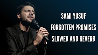 Sami Yusuf - Forgotten Promises (slowed and reverb) - Lyric 