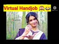 Virtual Handjob 🙈😂| wait for end 😜|Size kaise liya