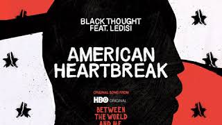 Watch Black Thought American Heartbreak feat Ledisi video