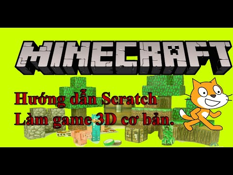 Hướng dẫn SCRATCH: Tạo game 3D minecraft đơn giản