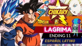 LAGRIMA (Ending 11 Dragon Ball Super) / Español Latino - CHIKARY