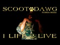 Scoot Dawg - 1 Life 2 Live