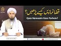 Qaza Namazein kese Parhein? | Solve Your Problems | Ask Mufti Tariq Masood