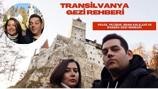 Transilvanya Gezi Rehberi Romanya | Peleş, Pelişor, Bran Kaleleri ve Braşov | Tr