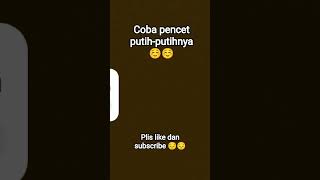 Coba Pencet Putih-Putihnya