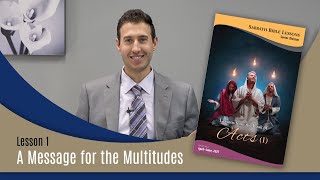 Sabbath Bible Lesson 1: A Message for the Multitudes - Lessons From the Book of Acts (1)