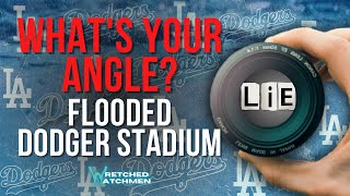 Whats Your Angle? Flooded Dodger Stadium