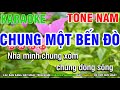 Karaoke Chung Một Bến Đò-Tone Nam |Nhạc Sống |Nhàn Organ