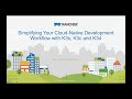 Rancher Meetup - May 2020 - Simplifying Your Cloud-Native Development Workflow With K3s, K3c and K3d