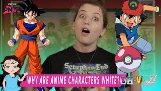 Oh-Hi-Ya!: WHY ARE ANIME CHARACTERS WHITE???