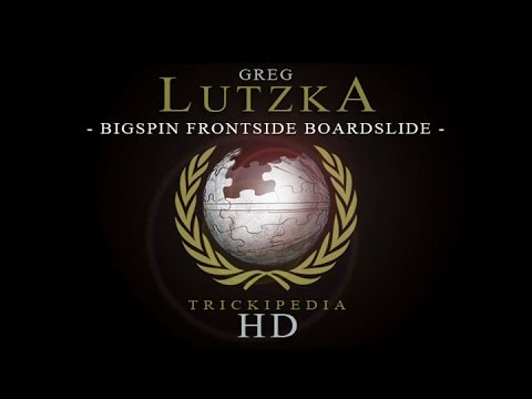 Greg Lutzka: Trickipedia - Bigspin Frontside Boardslide