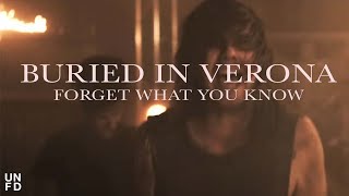 Watch Buried In Verona Forget What You Know video