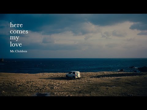 Mr.Children 「here comes my love」Music Short Film (02月09日 09:15 / 7 users)