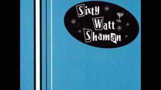 Watch Sixty Watt Shaman Beverly video