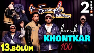 4 Example Talk Show 2. Sezon 13. Bölüm Konuk Khontkar