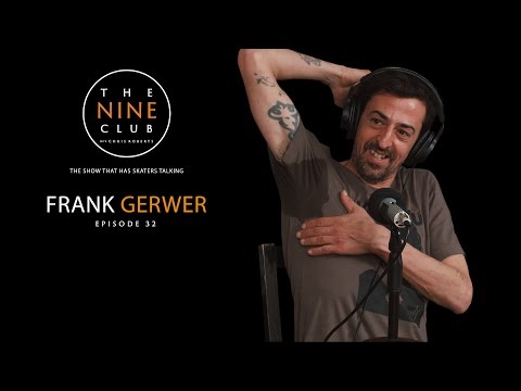The Nine Club With Chris Roberts | Episode 32 - Frank Gerwer