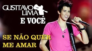 Gusttavo Lima - Se Não Quer Me Amar