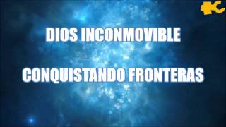 Watch Conquistando Fronteras Dios Inconmovible video