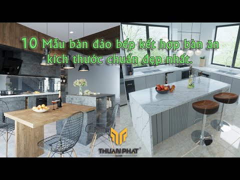 10 mẫu "Bàn đảo bếp kết hợp bàn ăn" có kích thước chuẩn đẹp nhất