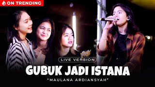Download lagu Maulana Ardiansyah - Gubuk Jadi Istana (Live Ska Reggae)